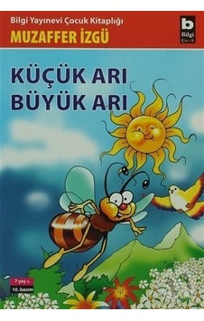 Küçük Arı Büyük Arı - Muzaffer İzgü - Bilgi Yayınları Küçük Arı Büyük Arı - Muzaffer İzgü - Bilgi Yayınları