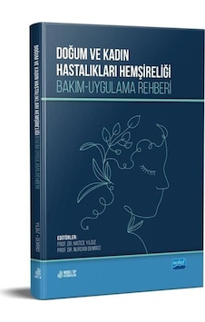 Doğum Ve Kadın Hastalıkları Hemşireliği Bakım-uygulama Rehberi... Doğum Ve Kadın Hastalıkları Hemşireliği Bakım-uygulama Rehberi...