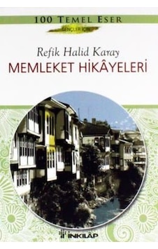 Memleket Hikayeleri - Gençler İçin Özet - Refik Halid Karay - İnkılap Kitabevi Memleket Hikayeleri - Gençler İçin Özet - Refik Halid Karay - İnkılap Kitabevi