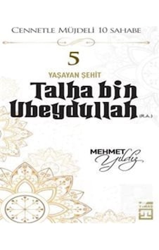 Talha Bin Ubeydullah (R.A.) / Mehmet Yıldız Talha Bin Ubeydullah (R.A.) / Mehmet Yıldız
