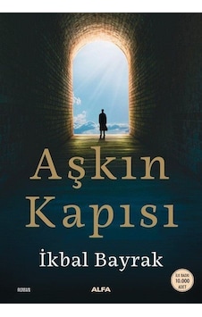 Aşkın Kapısı - İkbal Bayrak - Alfa Yayıncılık Aşkın Kapısı - İkbal Bayrak - Alfa Yayıncılık