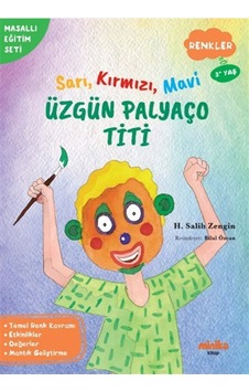 Sarı, Kırmızı, Mavi Üzgün Palyaço Titi / H. Salih Zengin Sarı, Kırmızı, Mavi Üzgün Palyaço Titi / H. Salih Zengin