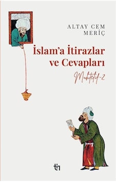 Muhtelif 2 / İslam'a İtirazlar Ve Cevapları / Altay Cem Meriç Muhtelif 2 / İslam'a İtirazlar Ve Cevapları / Altay Cem Meriç