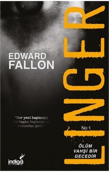 Linger - Ölüm Vahşi Bir Gecedir - Edward Fallon - İndigo Kitap Linger - Ölüm Vahşi Bir Gecedir - Edward Fallon - İndigo Kitap