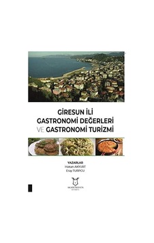 Giresun İli Gastronomi Değerleri Ve Gastronomi Turizmi Giresun İli Gastronomi Değerleri Ve Gastronomi Turizmi