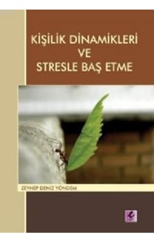 Kişilik Dinamikleri ve Stresle Baş Etme - Zeynep Deniz Yöndem - Efil Yayınevi Yayınları Kişilik Dinamikleri ve Stresle Baş Etme - Zeynep Deniz Yöndem - Efil Yayınevi Yayınları