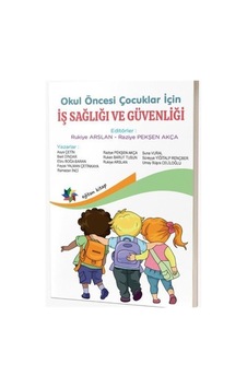 Okul Öncesi Çocuklar İçin İş Sağlığı Ve Güvenliği / Kolektif Okul Öncesi Çocuklar İçin İş Sağlığı Ve Güvenliği / Kolektif
