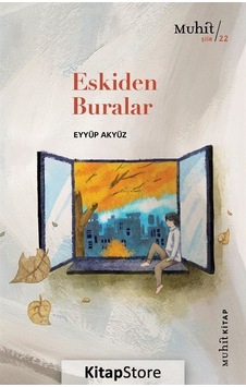 Eskiden Buralar / Eyyüp Akyüz Eskiden Buralar / Eyyüp Akyüz