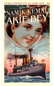 Akif Bey - Türk Edebiyatı Klasikleri Akif Bey - Türk Edebiyatı Klasikleri