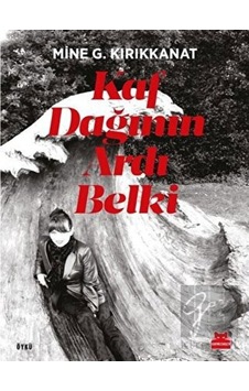 Kaf Dağının Ardı Belki - Mine G. Kırıkkanat - Kırmızı Kedi