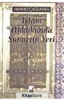 İslam Hukukunda Sünnetin Yeri - Ahmet Çağlayan - İhtar Yayıncılık İslam Hukukunda Sünnetin Yeri - Ahmet Çağlayan - İhtar Yayıncılık