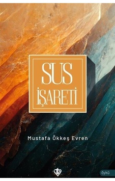 Sus İşareti / Mustafa Ökkeş Evren Sus İşareti / Mustafa Ökkeş Evren