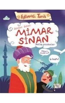 Eğlenceli Bilgi Ustalar Ustası Mimar Sinan - Nefise Atçakarlar Eğlenceli Bilgi Ustalar Ustası Mimar Sinan - Nefise Atçakarlar