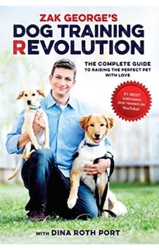 Zak George's Dog Training Revolution 9781607748915 Zak George's Dog Training Revolution 9781607748915