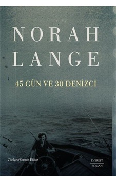 45 Gün ve 30 Denizci - Norah Lange - Everest Yayınları 45 Gün ve 30 Denizci - Norah Lange - Everest Yayınları