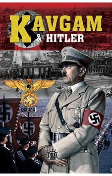 Kavgam Ve Hitler / Turgut Buğra Akdoğan Kavgam Ve Hitler / Turgut Buğra Akdoğan