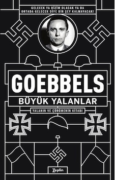 Büyük Yalanlar / Joseph Goebbels 9786057775580 Büyük Yalanlar / Joseph Goebbels 9786057775580
