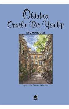 Oldukça Onurlu Bir Yenilgi / Iris Murdoch Oldukça Onurlu Bir Yenilgi / Iris Murdoch