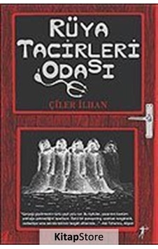 Rüya Tacirleri Odası - Çiler İlhan - Artemis Yayınları
