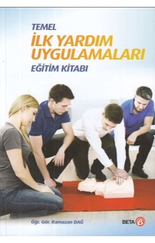 Temel İlk Yardım Uygulamaları Eğitim Kitabı Temel İlk Yardım Uygulamaları Eğitim Kitabı