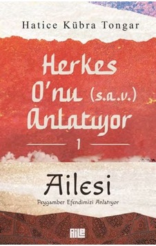 Herkes O Nu Anlatıyor 1 - Ailesi Peygamber Efendimizi Anlatıyor Herkes O Nu Anlatıyor 1 - Ailesi Peygamber Efendimizi Anlatıyor