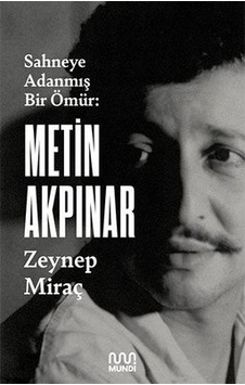 Metin Akpınar: Sahneye Adanmış Bir Ömür- Mundi