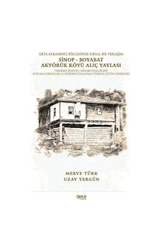 Orta Karadeniz Bölgesinde Kırsal Bir Yerleşim Sinop - Boyabat Akyörük Köyü Alıç Yaylası - Merve Türk - Gece Kitaplığı