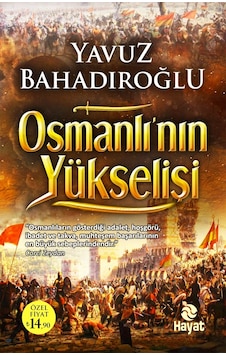 Osmanlı'nın Yükselişi  - Yavuz Bahadıroğlu  - Hayat Yayıncılık