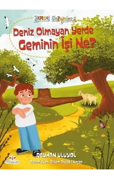 Deniz Olmayan Yerde Geminin İşi Ne? - Reyhan Uluyol - Mosquito Yayınları Deniz Olmayan Yerde Geminin İşi Ne? - Reyhan Uluyol - Mosquito Yayınları