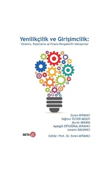 Yenilikçilik ve Girişimcilik - Evren Ayrancı - Beta Yayınları Yenilikçilik ve Girişimcilik - Evren Ayrancı - Beta Yayınları