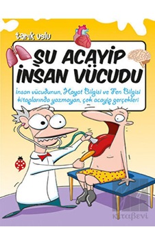 Uğurböceği Yayınları - Şu Acayip İnsan Vücudu Uğurböceği Yayınları - Şu Acayip İnsan Vücudu