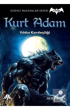 Kurt Adam, Yıldız Kardeşliği / Gizemli Maceralar Serisi 2 / Mu... Kurt Adam, Yıldız Kardeşliği / Gizemli Maceralar Serisi 2 / Mu...