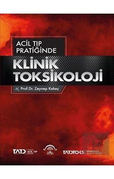 Acil Tıp Pratiğinde Klinik Toksikoloji 2020 - Zeynep Kekeç - Ema Tıp Kitabevi Acil Tıp Pratiğinde Klinik Toksikoloji 2020 - Zeynep Kekeç - Ema Tıp Kitabevi