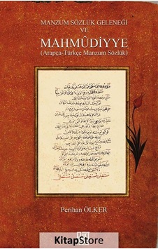 Manzum Sözlük Geleneği ve Mahmudiyye Arapça-Türkçe Manzum Söz.