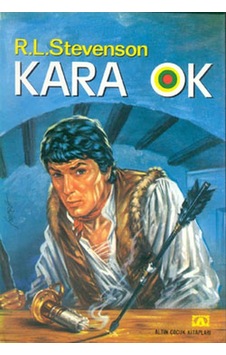 Kara Ok - Robert Louis Stevenson - Altın Kitaplar Kara Ok - Robert Louis Stevenson - Altın Kitaplar