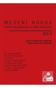 Medeni Hukuk Pratik Çalışmaları ve Sınav Soruları (Cilt 2) - Duygu Koçak - Funda Çelebi - Beta Yayınları Medeni Hukuk Pratik Çalışmaları ve Sınav Soruları (Cilt 2) - Duygu Koçak - Funda Çelebi - Beta Yayınları