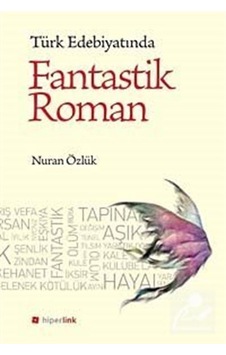 Türk Edebiyatında Fantastik Roman - Nuran Özlük - Hiperlink