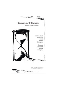 Zaman Ahir Zaman / Mustafa Çalışye Zaman Ahir Zaman / Mustafa Çalışye