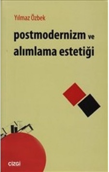 Postmodernizm ve Alımlama Estetiği - Yılmaz Özbek - Çizgi Kitabevi