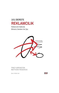 101 Derste Reklamcılık - Reklamcılık Hakkında Bilmeniz Gereken Her Şey - Matthew Frederick - Say Yayınları 101 Derste Reklamcılık - Reklamcılık Hakkında Bilmeniz Gereken Her Şey - Matthew Frederick - Say Yayınları