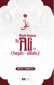 İlmin Kapısı Hz.Ali: Hayatı - Ahlakı - Abdullah Kara - Siyer Yayınları İlmin Kapısı Hz.Ali: Hayatı - Ahlakı - Abdullah Kara - Siyer Yayınları