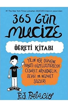 365 Gün Mucize: Öğreti Kitabı - R. J. Palacio İlk Baskı 2017 365 Gün Mucize: Öğreti Kitabı - R. J. Palacio İlk Baskı 2017