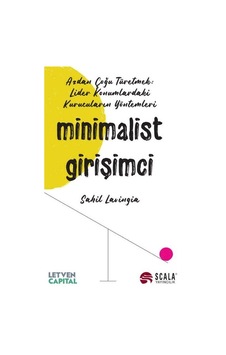 Minimalist Girişimci - Sahil Lavingia - Scala Yayıncılık Minimalist Girişimci - Sahil Lavingia - Scala Yayıncılık
