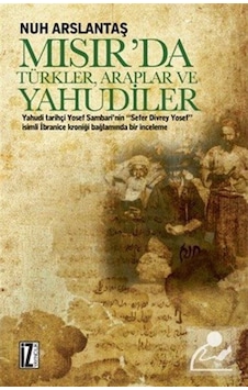 Mısır'Da Türkler, Araplar Ve Yahudiler / Nuh Arslantaş 9786053260783 Mısır'Da Türkler, Araplar Ve Yahudiler / Nuh Arslantaş 9786053260783