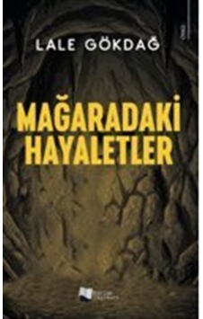 Mağaradaki Hayaletler / Lale Gökdağ Mağaradaki Hayaletler / Lale Gökdağ