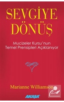 Sevgiye Dönüş / Marianne Williamson