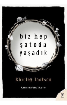 Biz Hep Şatoda Yaşadık / Shirley Jackson Biz Hep Şatoda Yaşadık / Shirley Jackson