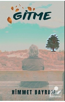 Gitme - Himmet Bayram - Platanus Publishing Gitme - Himmet Bayram - Platanus Publishing
