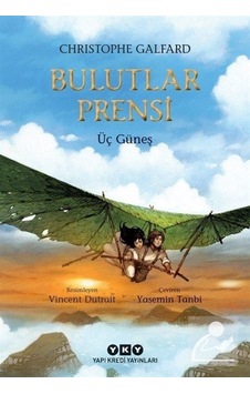 Bulutlar Prensi 2 - Üç Güneş - Christophe Galfard - Yapı Kredi Yayınları Bulutlar Prensi 2 - Üç Güneş - Christophe Galfard - Yapı Kredi Yayınları