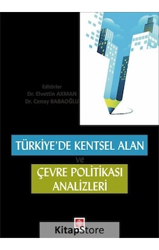 Türkiye'de Kentsel Alan ve Çevre Politikası Analizleri / Ara. ... Türkiye'de Kentsel Alan ve Çevre Politikası Analizleri / Ara. ...